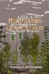 Book cover of A Guide to Pennsylvanian (Carboniferous) Age Plant Fossils of Southwest Virginia by Thomas  F. McLoughlin