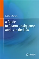 Book cover of A Guide to Pharmacovigilance Audits in the USA by Heather Murphy