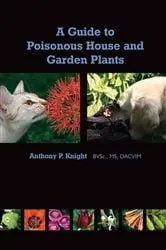 Book cover of A Guide to Poisonous House and Garden Plants by Anthony Knight
