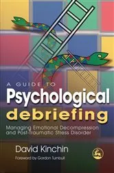 Book cover of A Guide to Psychological Debriefing by David Kinchin