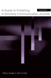 Book cover of A Guide to Publishing in Scholarly Communication Journals (3rd ed.) by Mark L. Knapp