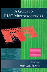 Book cover of A Guide to RISC Microprocessors (2nd ed.) by Florence Slater