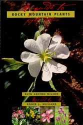 Book cover of A Guide To Rocky Mountain Plants, Revised by Roger L. Williams