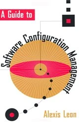 Book cover of A Guide to Software Configuration Management by Alexis Leon