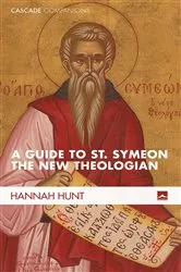 Book cover of A Guide to St. Symeon the New Theologian by Hannah Hunt