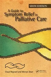 Book cover of A Guide to Symptom Relief in Palliative Care, 6th Edition (6th ed.) by Unknown