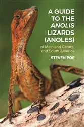 Book cover of A Guide to the Anolis Lizards (Anoles) of Mainland Central and South America by Steven Poe