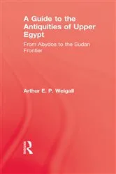 Book cover of A Guide to the Antiquities of Upper Egypt by Arthur E. P. Weigall