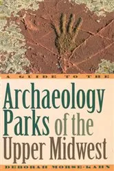 Book cover of A Guide to the Archaeology Parks of the Upper Midwest by Unknown