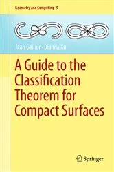 Book cover of A Guide to the Classification Theorem for Compact Surfaces by Unknown