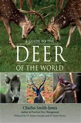 Book cover of A Guide to the Deer of the World by Charles Smith-Jones