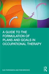 Book cover of A Guide to the Formulation of Plans and Goals in Occupational Therapy by Sue Parkinson