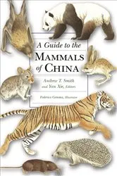 Book cover of A Guide to the Mammals of China by Andrew T. Smith