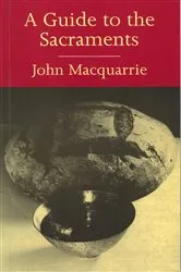 Book cover of A Guide to the Sacraments by John Macquarrie