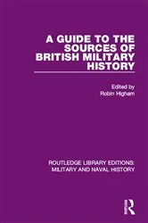 Book cover of A Guide to the Sources of British Military History by Robin HIgham