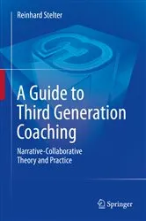 Book cover of A Guide to Third Generation Coaching by Reinhard Stelter