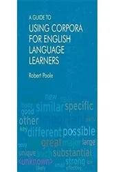 Book cover of A Guide to Using Corpora for English Language Learners by Unknown