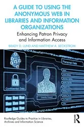 Book cover of A Guide to Using the Anonymous Web in Libraries and Information Organizations by Unknown