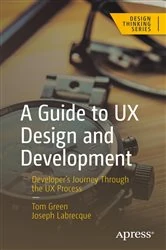 Book cover of A Guide to UX Design and Development by Tom Green