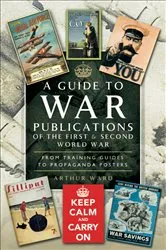 Book cover of A Guide to War Publications of the First & Second World War by Arthur Ward