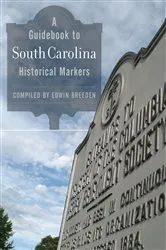 Book cover of A Guidebook to South Carolina Historical Markers by Edwin Breeden