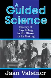 Book cover of A Guided Science by Jaan Valsiner