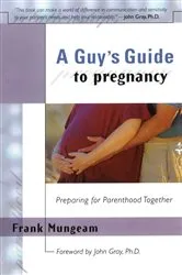 Book cover of A Guy's Guide To Pregnancy by Frank Mungeam