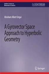 Book cover of A Gyrovector Space Approach to Hyperbolic Geometry by Unknown