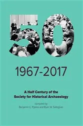 Book cover of A Half Century of the Society for Historical Archaeology by Benjamin C. Pykles