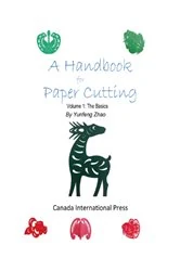Book cover of A Handbook for Paper Cutting Volume 1 by Yunfeng Zhao