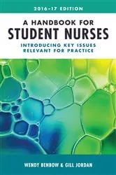 Book cover of A Handbook for Student Nurses, 201617 edition by Wendy Benbow