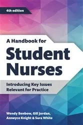 Book cover of A Handbook for Student Nurses, fourth edition (4th ed.) by Wendy Benbow