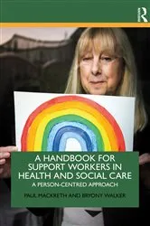 Book cover of A Handbook for Support Workers in Health and Social Care by Paul Mackreth