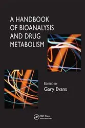 Book cover of A Handbook of Bioanalysis and Drug Metabolism by Gary Evans