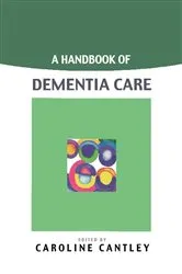 Book cover of A Handbook Of Dementia Care by Caroline Cantley