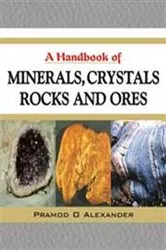 Book cover of A Handbook of Minerals, Crystals, Rocks and Ores by P.O. Alexander