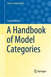 Book cover of A Handbook of Model Categories by Scott Balchin