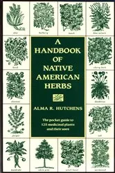 Book cover of A Handbook of Native American Herbs by Alma R. Hutchens