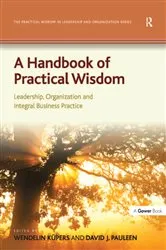 Book cover of A Handbook of Practical Wisdom by Wendelin Küpers