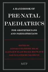 Book cover of A Handbook of Pre-Natal Paediatrics for Obstetricians and Pediatricians by G.F. Batstone