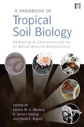 Book cover of A Handbook of Tropical Soil Biology by Fatima M. S. Moreira