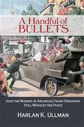 Book cover of A Handful of Bullets by Harlan Ullman