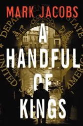 Book cover of A Handful of Kings by Mark Jacobs