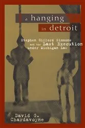Book cover of A Hanging in Detroit by David Gardner Chardavoyne