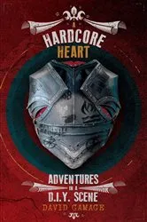 Book cover of A Hardcore Heart by David Gamage