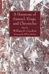 Book cover of A Harmony of the Books of Samuel, Kings, and Chronicles by William D. Crockett