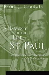 Book cover of A Harmony of the Life of St. Paul by Frank J. Goodwin