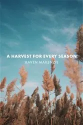 Book cover of A Harvest for Every Season by Raven Makenzie