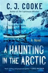 Book cover of A Haunting in the Arctic by C. J. Cooke