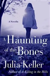 Book cover of A Haunting of the Bones by Julia Keller